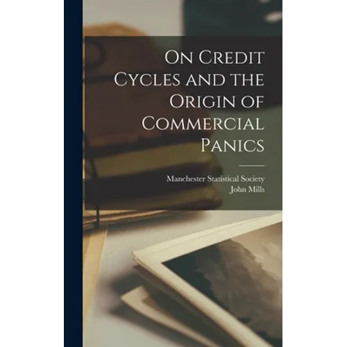 On Credit Cycles and the Origin of Commercial Panics [microform] - Hardcover