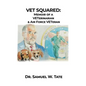 Vet Squared: Memoir of a VETerinarian & Air Force VETeran - Hardcover