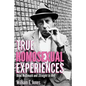 True Homosexual Experiences: Boyd McDonald and Straight to Hell - Hardcover