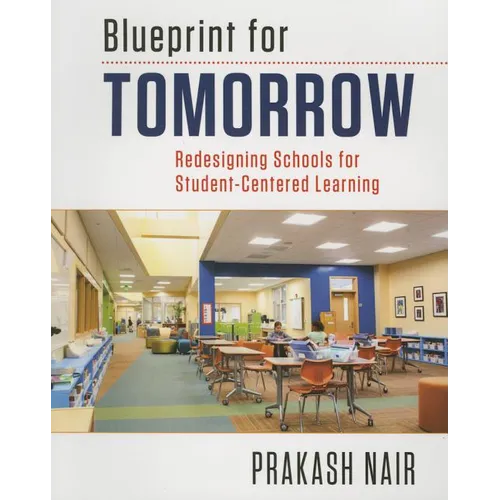 Blueprint for Tomorrow: Redesigning Schools for Student-Centered Learning - Paperback