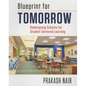 Blueprint for Tomorrow: Redesigning Schools for Student-Centered Learning - Paperback