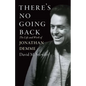 There's No Going Back: The Life and Work of Jonathan Demme - Hardcover