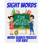 Sight Words Word Search Puzzles for Kids: Kids Word Find Puzzles with High Frquency Words - Fun Activity Book for Boosting Kids Skills with Reading an - Paperback