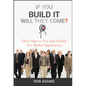 If You Build It Will They Come? - Hardcover