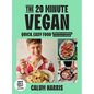 The 20-Minute Vegan: Quick, Easy Food (That Just So Happens to Be Plant-Based) - Hardcover