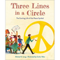 Three Lines in a Circle: The Exciting Life of the Peace Symbol - Hardcover