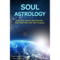 Soul Astrology: How Your Rising Sign Reveals Your Soul Path and Life Purpose - Paperback