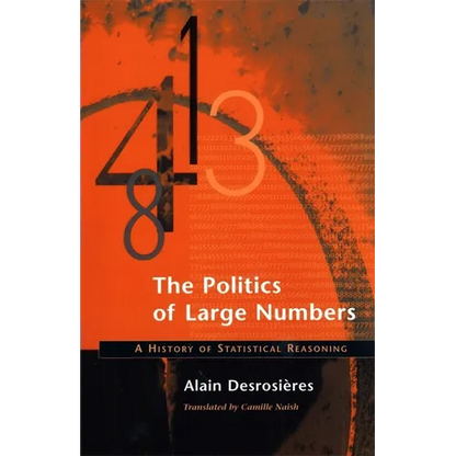 The Politics of Large Numbers: A History of Statistical Reasoning - Paperback