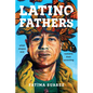 Latino Fathers: What Shapes and Sustains Their Parenting - Hardcover