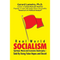 Real World Socialism: Spiritual, Moral and Economic Bankruptcy - Sold By Using False Hopes and Deceit - Paperback