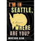 I'm in Seattle, Where Are You?: A Memoir - Paperback