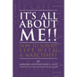 It's All About ME!!: How to Survive Life with a Narcissist - Paperback
