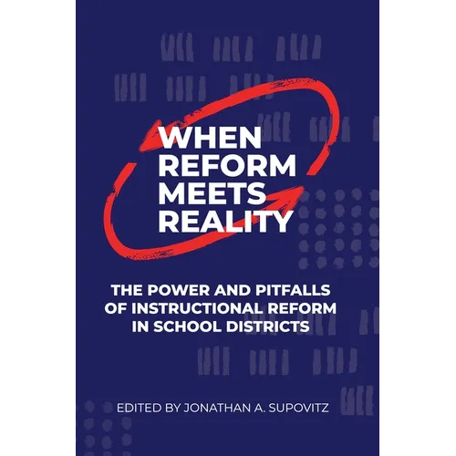 When Reform Meets Reality: The Power and Pitfalls of Instructional Reform in School Districts - Paperback