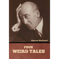 Four Weird Tales - Hardcover