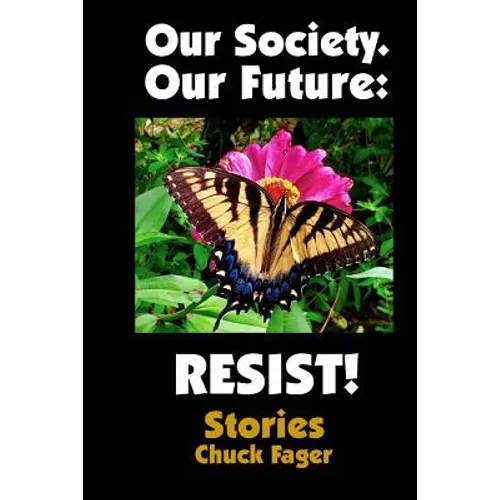 Our Society. Our Future: Resist!: Selected Stories - Paperback