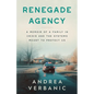 Renegade Agency: A Memoir of a Family in Crisis and the Systems Meant to Protect Us - Paperback