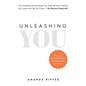 Unleashing You: Your Roadmap to Unlocking Your Potential and Creating the Career and Life You Crave - No Burnout Required! - Paperback