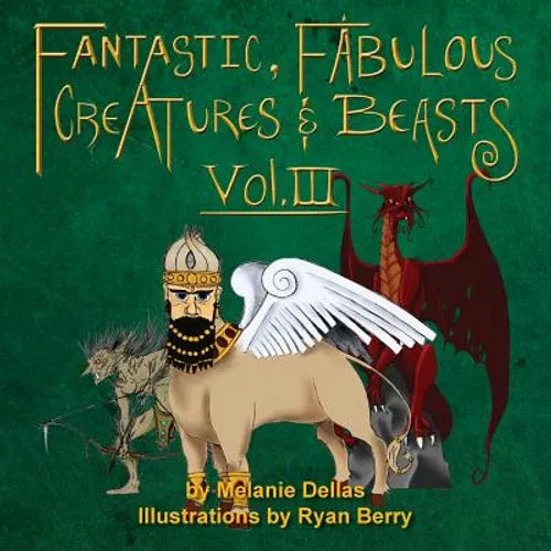 Fantastic, Fabulous Creatures & Beasts, Vol. III - Paperback