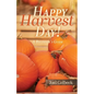 Happy Harvest Day!: A Beginner's Guide - Paperback