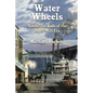 Water Wheels: North Star Kids of the River Mill Era - Paperback