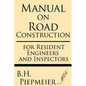 Manual on Road Construction: For Resident Engineers and Inspectors - Paperback