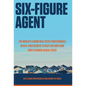 Six-Figure Agent - Hardcover