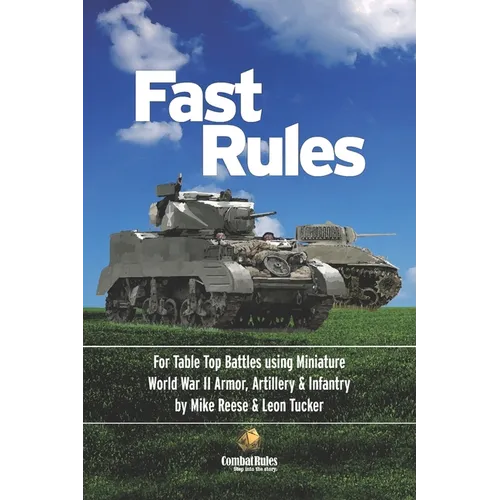 Fast Rules: For Table Top Battles using Miniature World War II Armor, Artillery & Infantry - Paperback