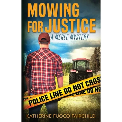 Mowing For Justice A Merle Mystery - Paperback