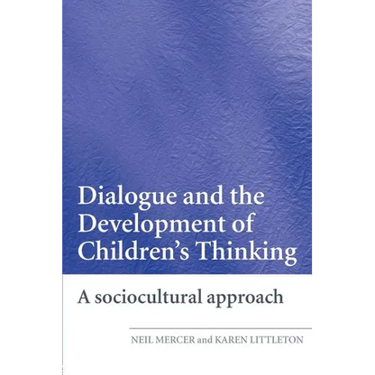 Dialogue and the Development of Children's Thinking: A Sociocultural Approach - Paperback