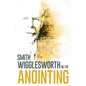 Wigglesworth on the Anointing - Paperback