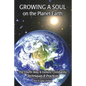 Growing a Soul on the Planet Earth: The Fourth Way & Esoteric Christianity, Techniques & Practices - Paperback