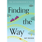 Finding the Way: The Entrepreneur's Tale - Hardcover
