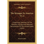 The Stranger In America V1-2: Comprising Sketches Of The Manners, Society, And National Peculiarities Of The United States (1835) - Paperback