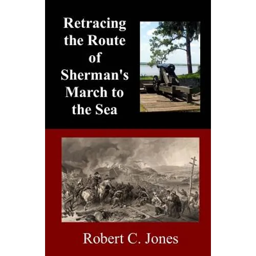 Retracing the Route of Sherman's March to the Sea - Paperback