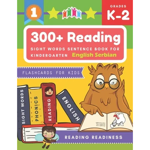 300+ Reading Sight Words Sentence Book for Kindergarten English Serbian Flashcards for Kids: I Can Read several short sentences building games plus le - Paperback