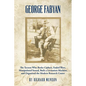 George Fabyan: The Tycoon Who Broke Ciphers, Ended Wars, Manipulated Sound, Built a Levitation Machine, and Organized the Modern Research Center - Paperback