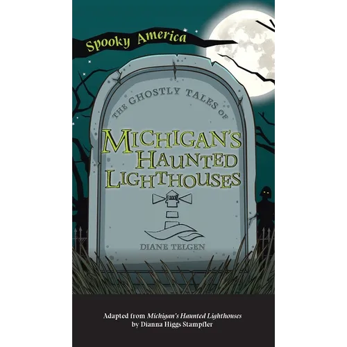 Ghostly Tales of Michigan's Haunted Lighthouses - Hardcover