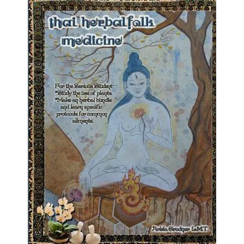 Thai Herbal Folk Medicine: For the serious student - Paperback