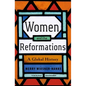 Women and the Reformations: A Global History - Hardcover