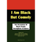 I Am Black But Comely - The Revelation Of Black People In Scripture - Paperback