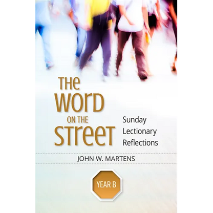 The Word on the Street, Year B: Sunday Lectionary Reflections - Paperback