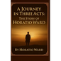 A Journey in Three Acts - Paperback