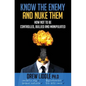 Know the Enemy and Nuke Them: How not to be controlled, bullied & manipulated - Paperback