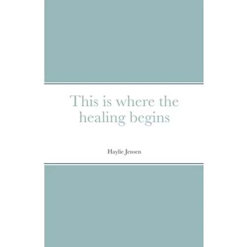 This is where the healing begins - Paperback