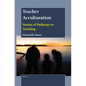 Teacher Acculturation: Stories of Pathways to Teaching - Paperback