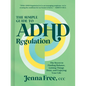 The Simple Guide to ADHD Regulation: The Secret to Finding Balance, Getting Things Done, and Enjoying Your Life - Hardcover