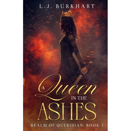 A Queen in the Ashes (Clean Version): Realm of Queridian: Book 3 - Paperback