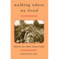 Walking Where We Lived: Memoirs of a Mono Indian Family - Paperback