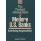 The Prudent Management of Modern U.S. Banks: Redefining Responsibility - Hardcover