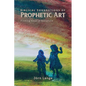 Biblical Foundations of Prophetic Art - Paperback
